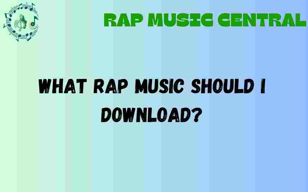 what-rap-music-should-i-download