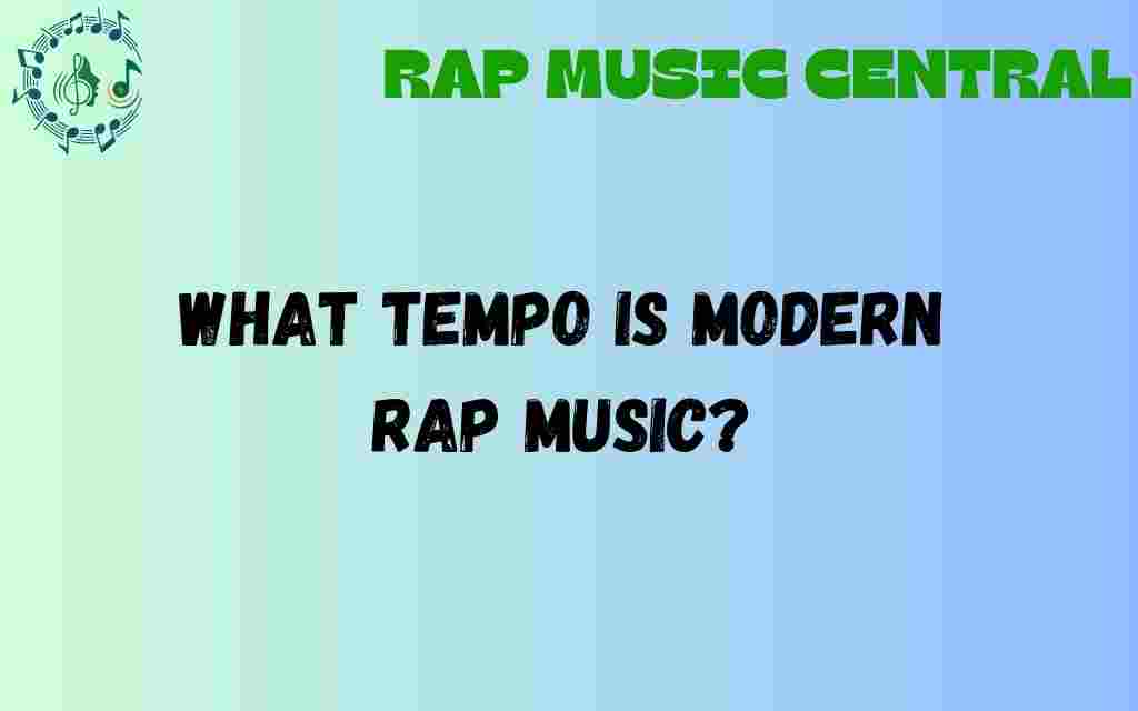 what-tempo-modern-rap-music