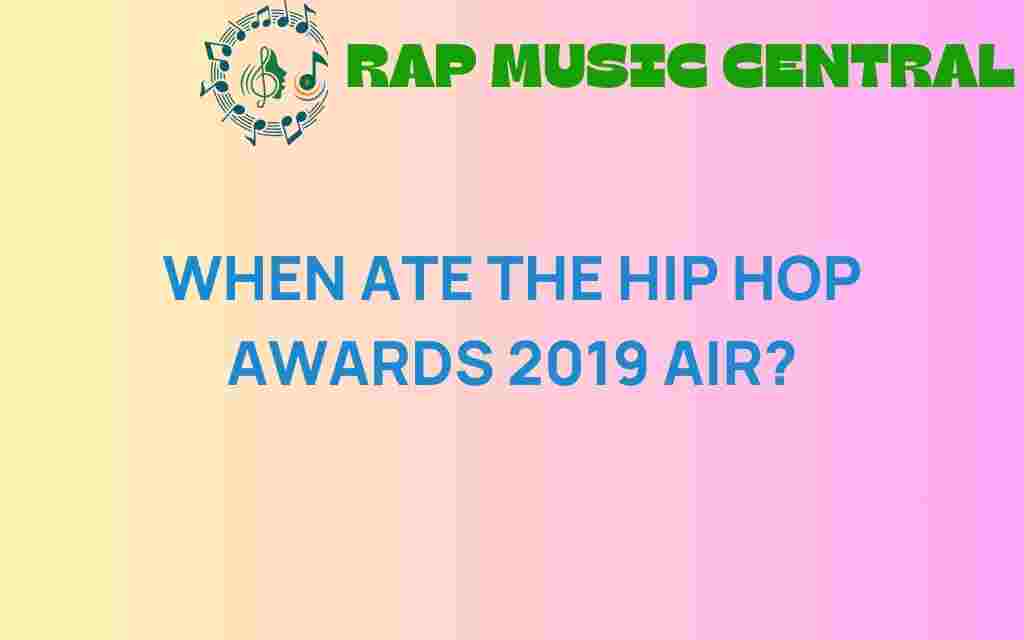 hip-hop-awards-2019-air-date
