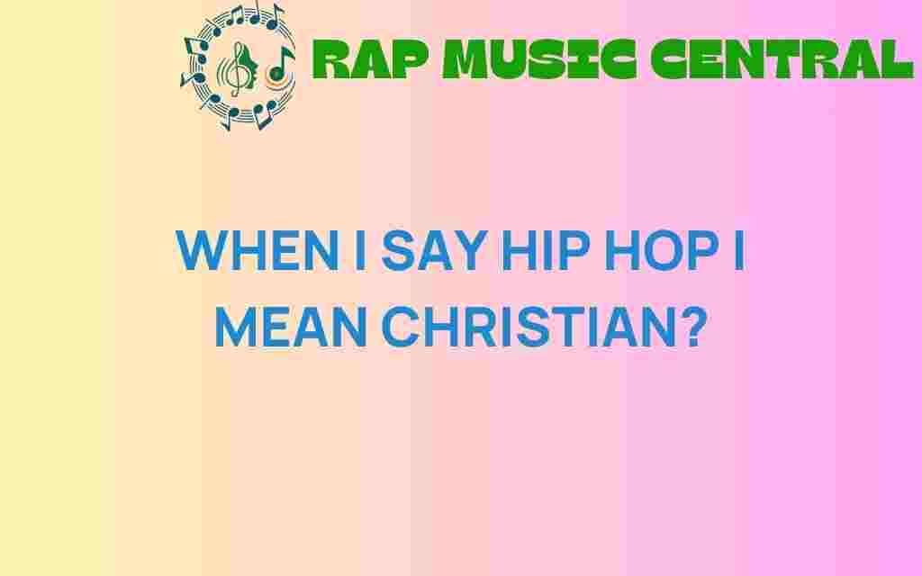 when-i-say-hip-hop-i-mean-christian