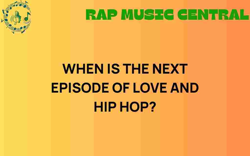when-is-the-next-episode-of-love-and-hip-hop