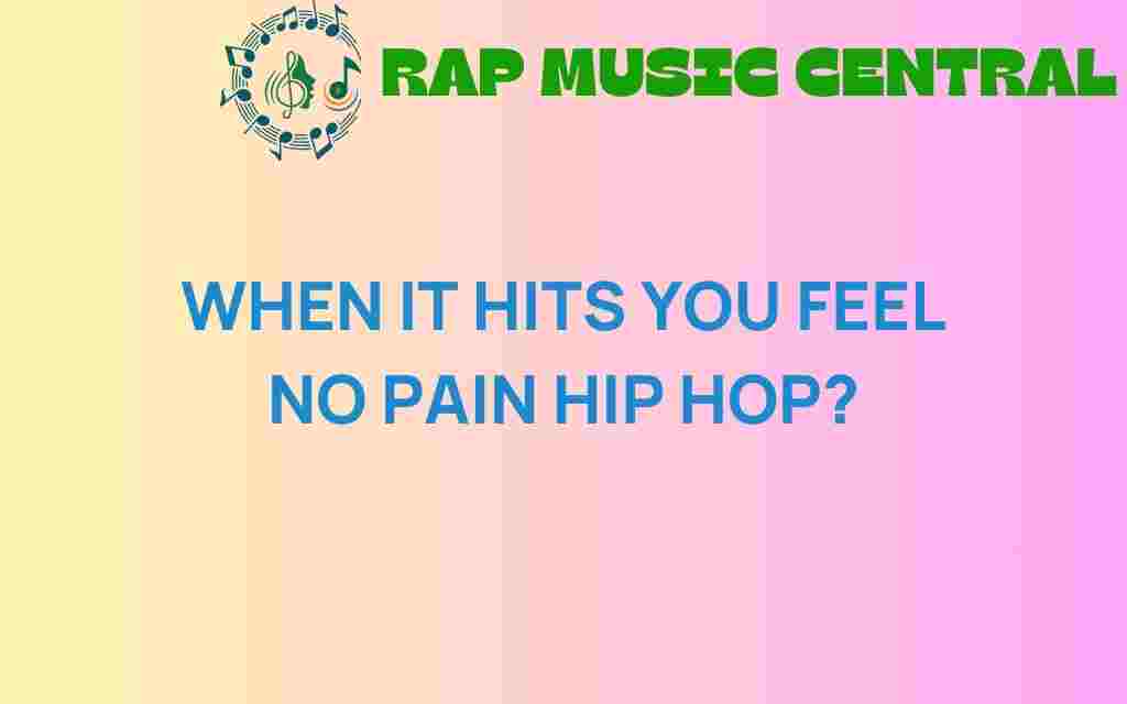 when-it-hits-you-feel-no-pain-hip-hop