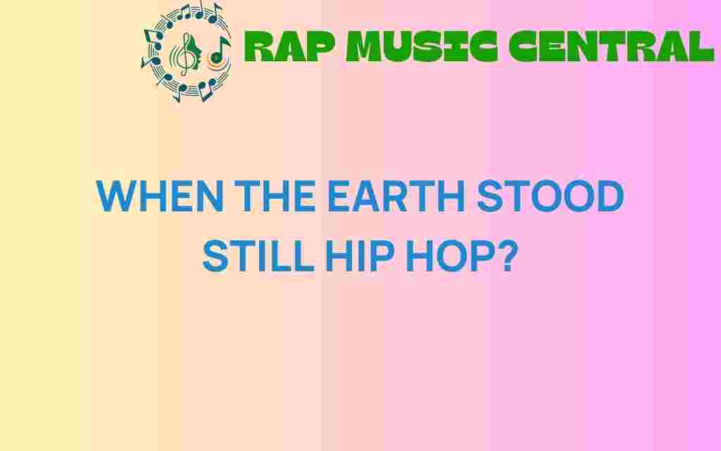 when-the-earth-stood-still-hip-hop