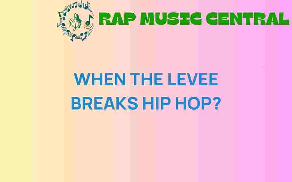 when-the-levee-breaks-hip-hop
