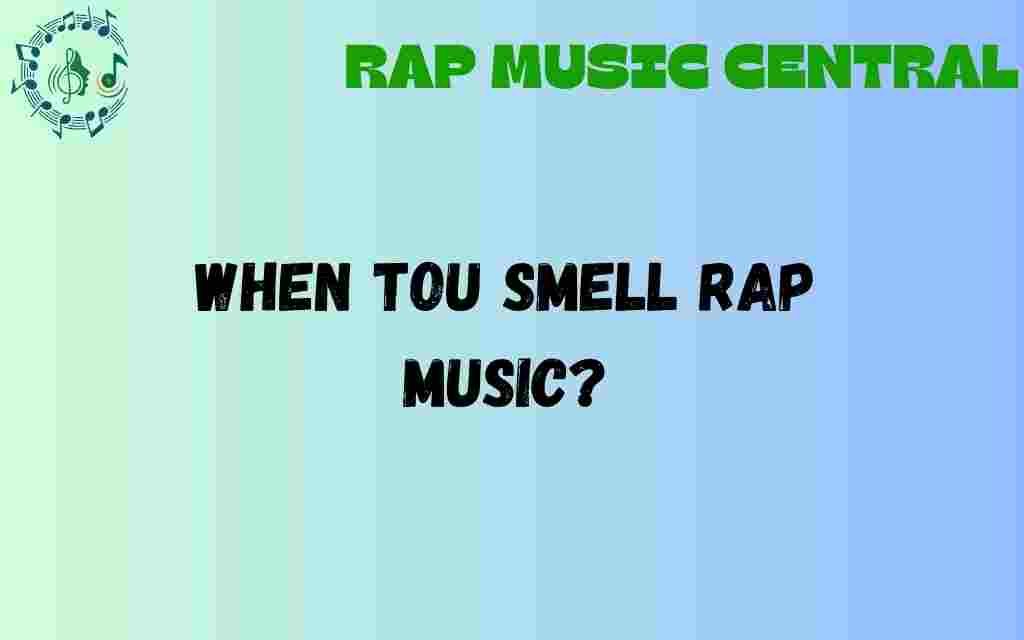 when-you-smell-rap-music