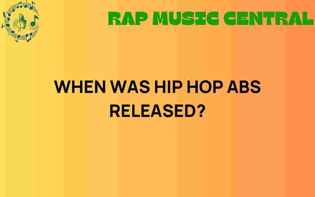 hip-hop-abs-release-date