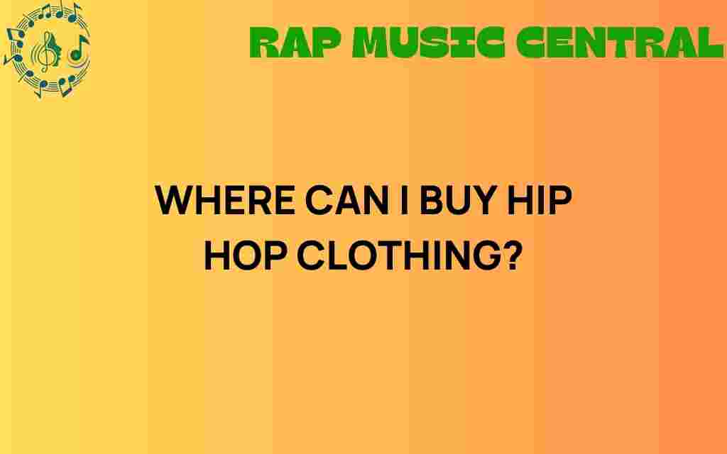 where-to-buy-hip-hop-clothing