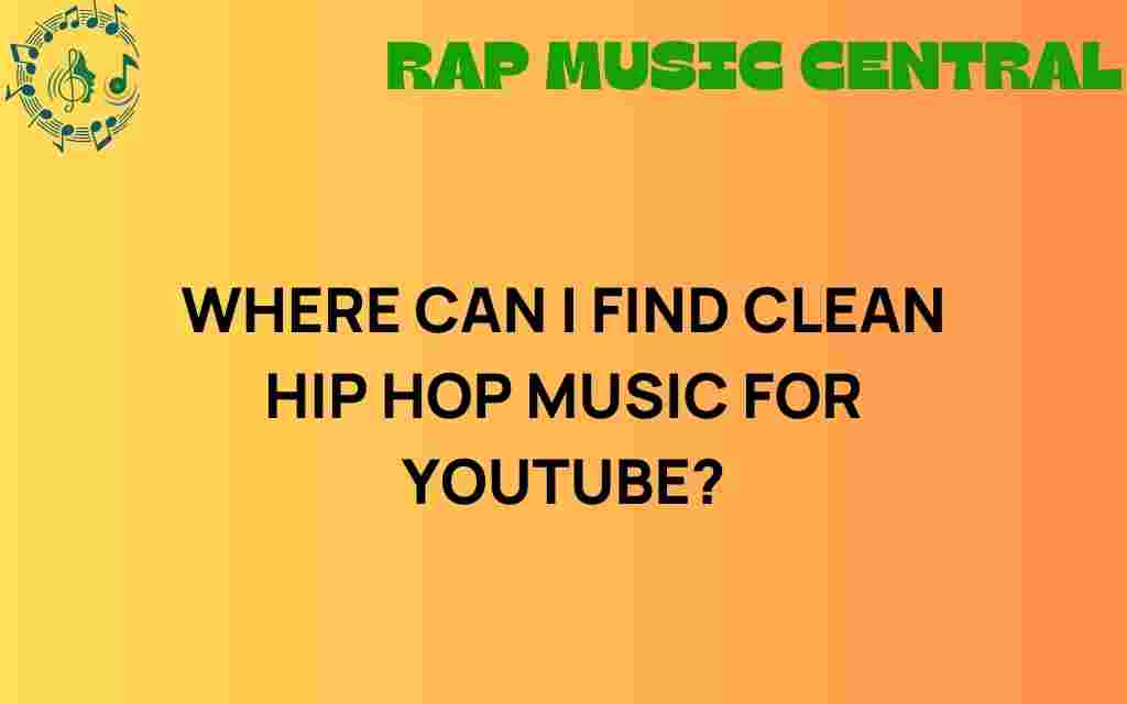find-clean-hip-hop-music-for-youtube