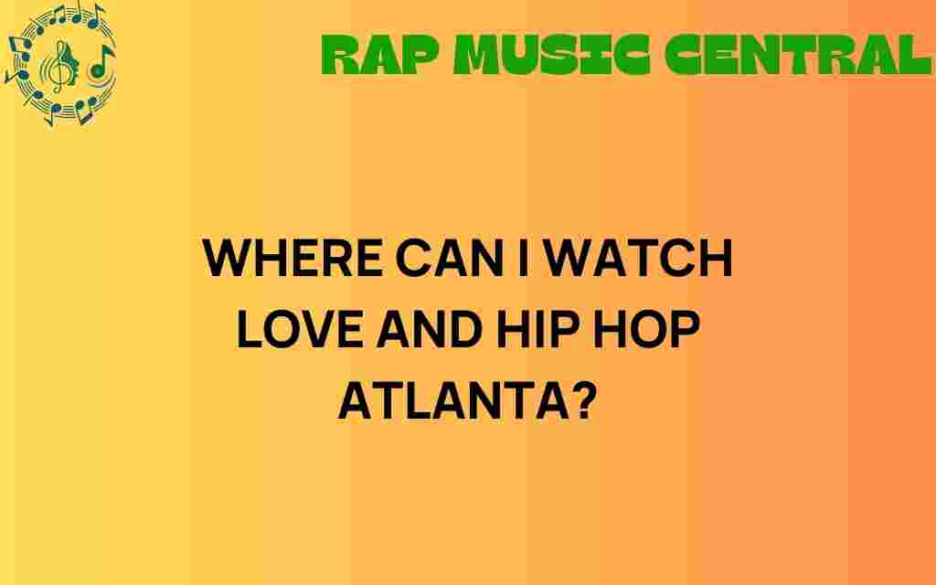 where-to-watch-love-and-hip-hop-atlanta