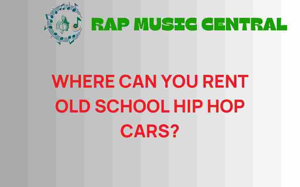 rent-old-school-hip-hop-cars