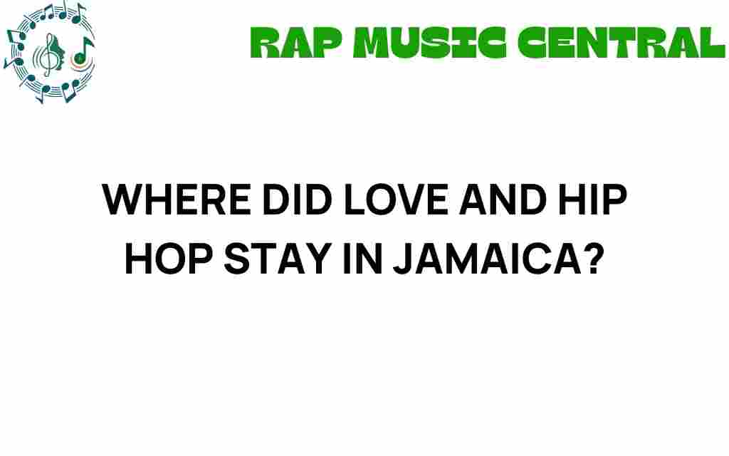 where-did-love-and-hip-hop-stay-in-jamaica