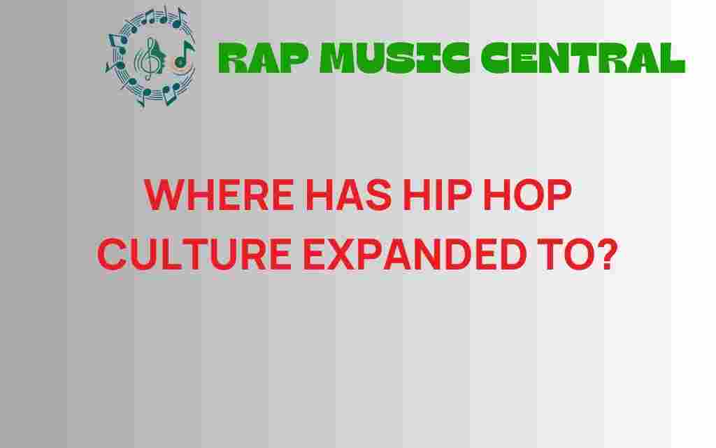 where-has-hip-hop-culture-expanded-to