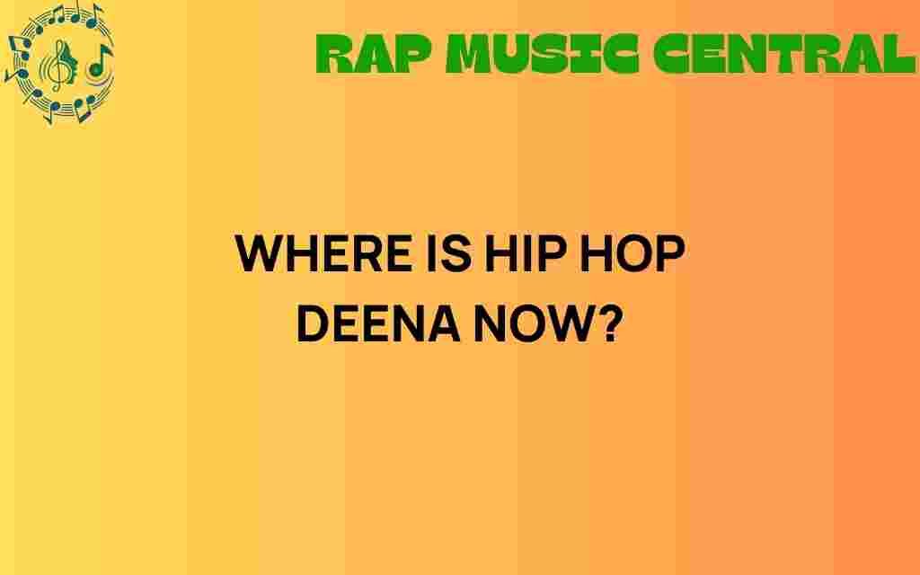 where-is-hip-hop-deena-now