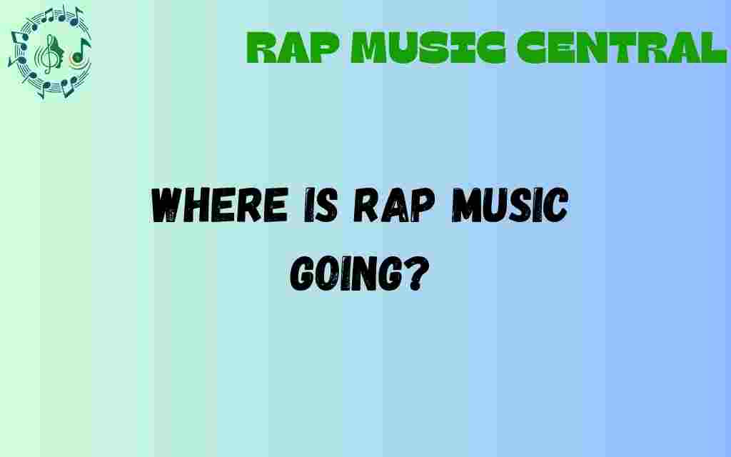where-is-rap-music-going