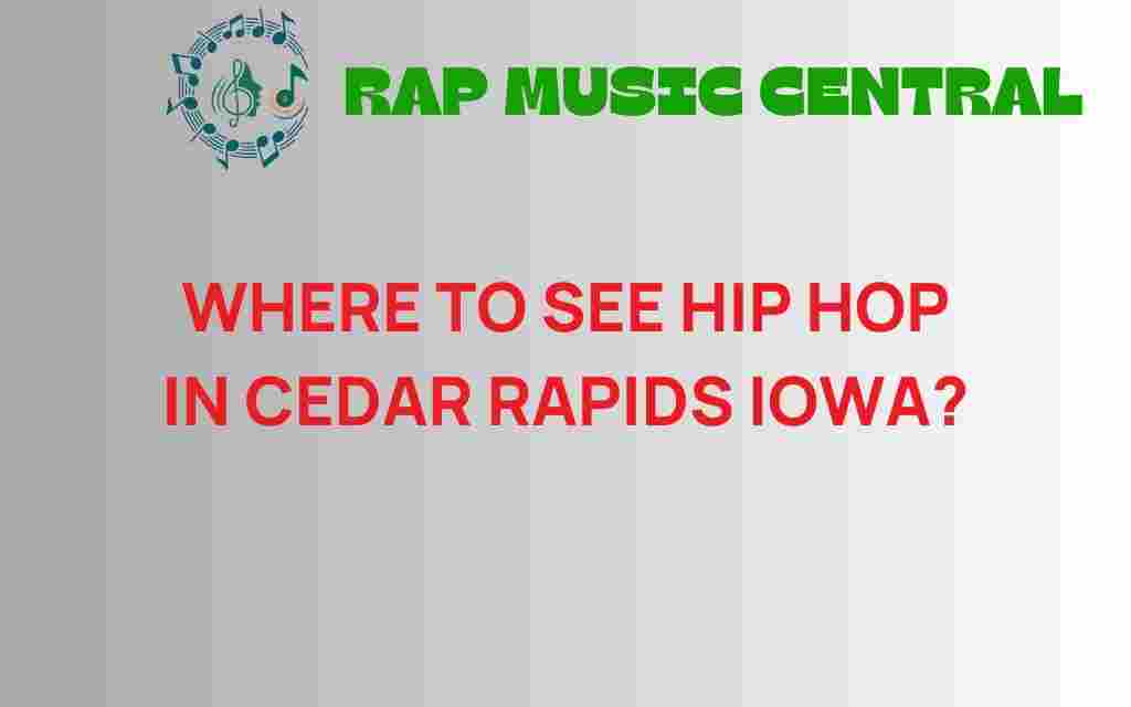 where-to-see-hip-hop-in-cedar-rapids-iowa
