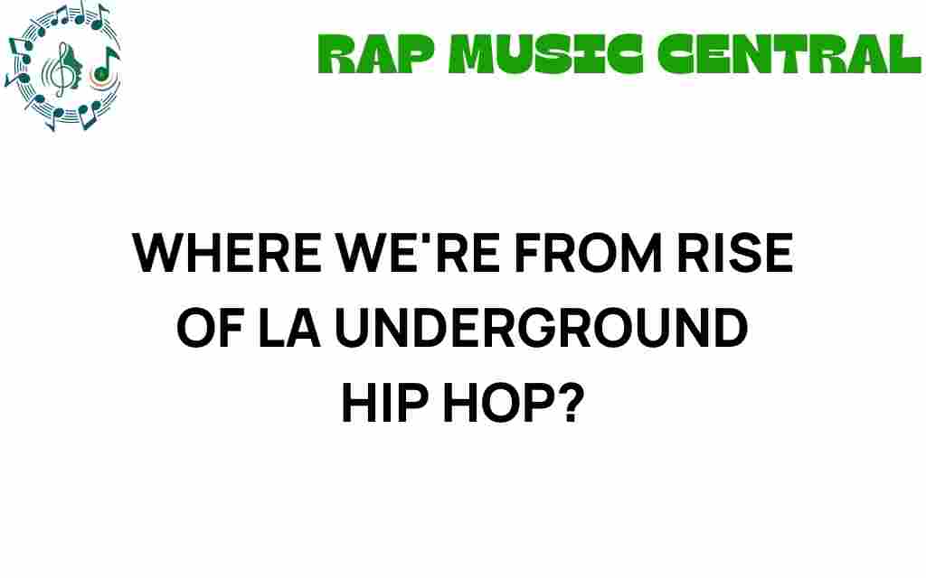 where-were-from-rise-of-la-underground-hip-hop