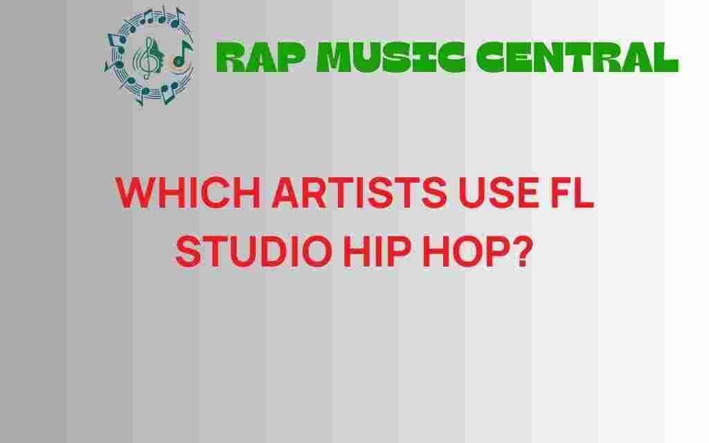 hip-hop-artists-using-fl-studio