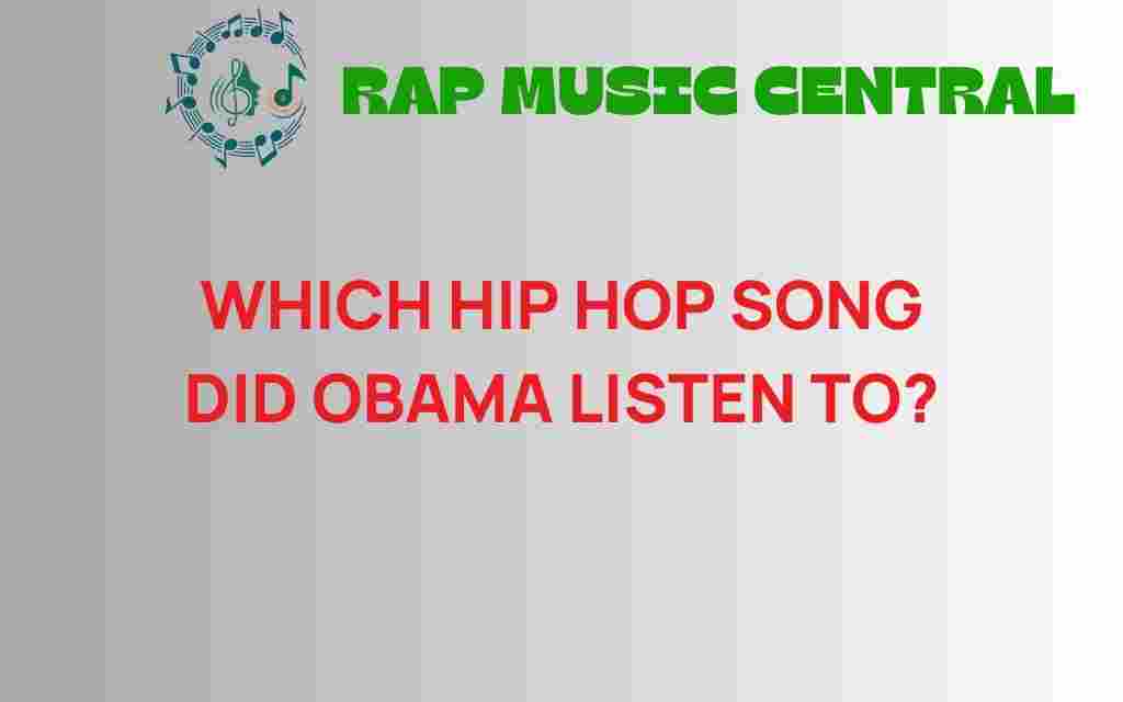 which-hip-hop-song-did-obama-listen-to