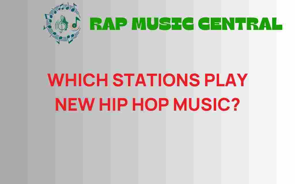 which-stations-play-new-hip-hop-music