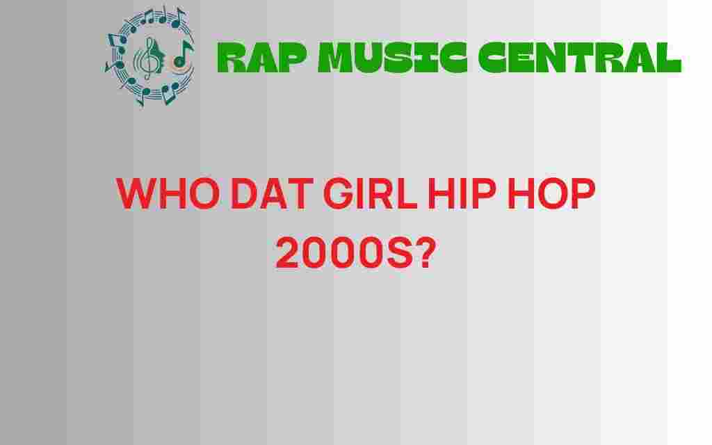 who-dat-girl-hip-hop-2000s