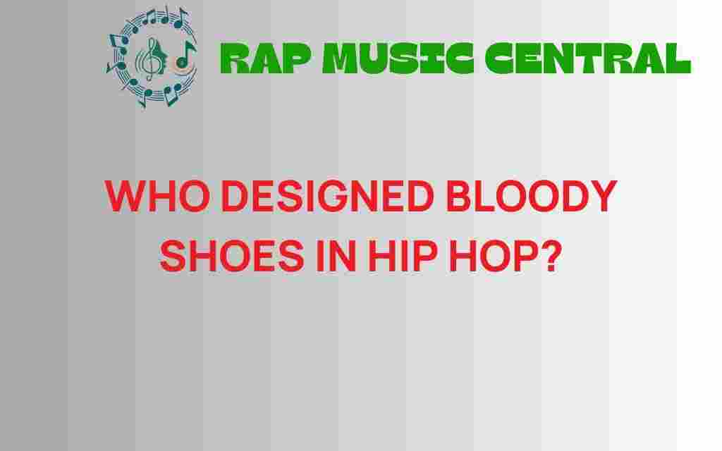 who-designed-bloody-shoes-hip-hop