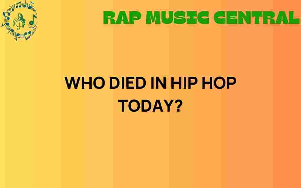 who-died-in-hip-hop-today