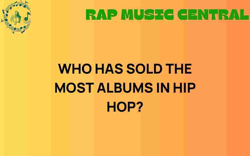 who-has-sold-the-most-albums-in-hip-hop