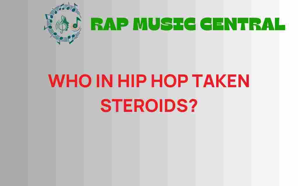 who-in-hip-hop-has-allegedly-used-steroids