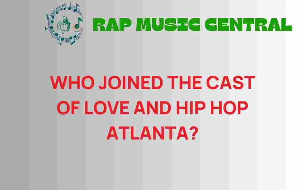 who-joined-the-cast-of-love-and-hip-hop-atlanta