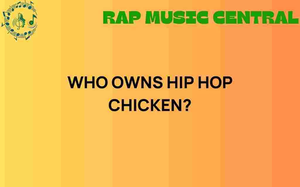 who-owns-hip-hop-chicken