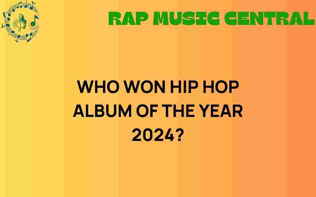 who-won-hip-hop-album-of-the-year-2024