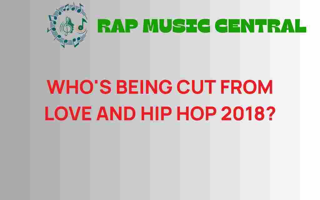 whos-being-cut-from-love-and-hip-hop-2018