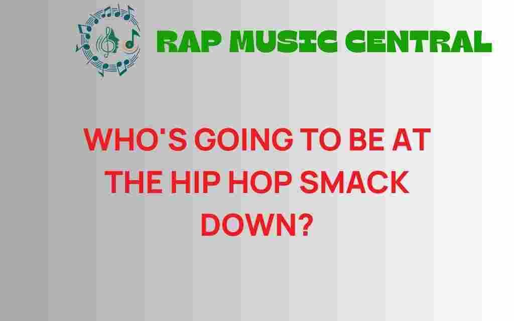 whos-going-to-be-at-the-hip-hop-smack-down