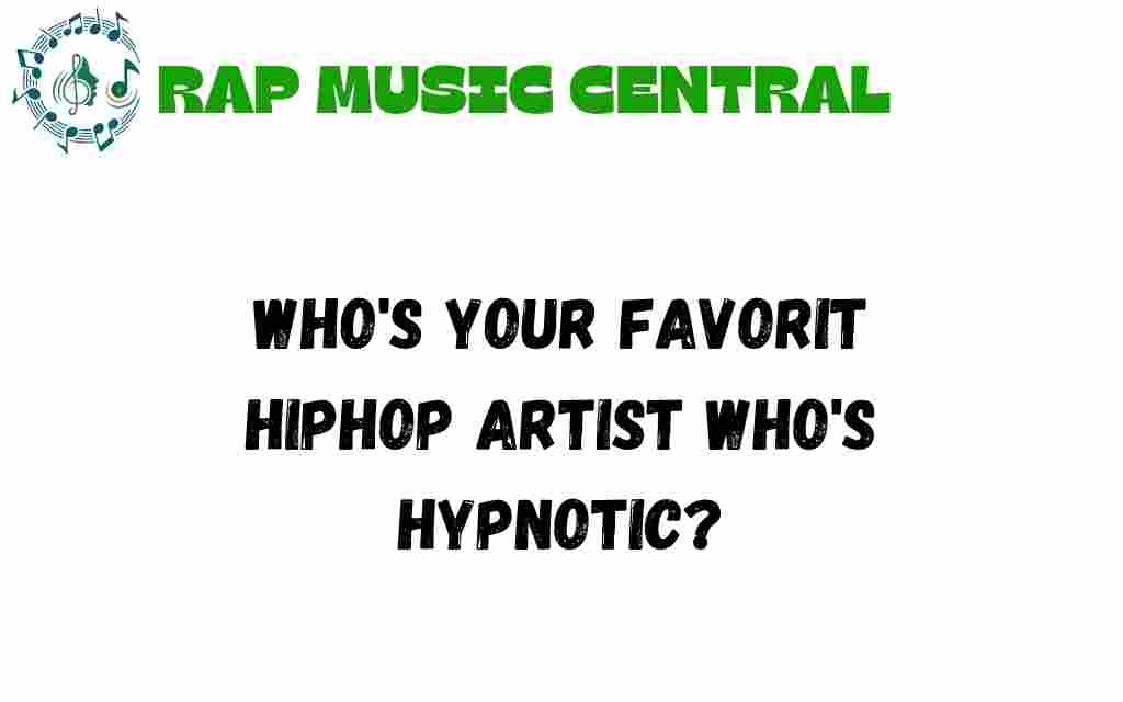 whos-your-favorite-hypnotic-hiphop-artist