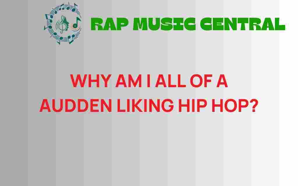 why-am-i-suddenly-liking-hip-hop