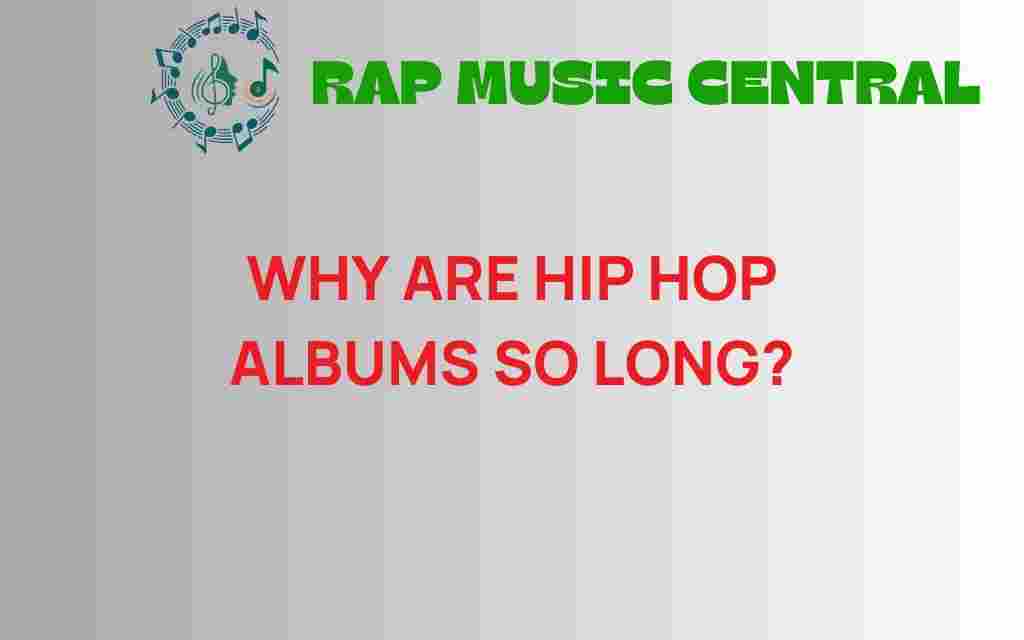 why-are-hip-hop-albums-so-long