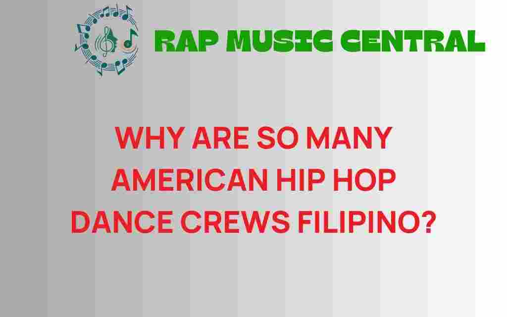 why-are-so-many-american-hip-hop-dance-crews-filipino