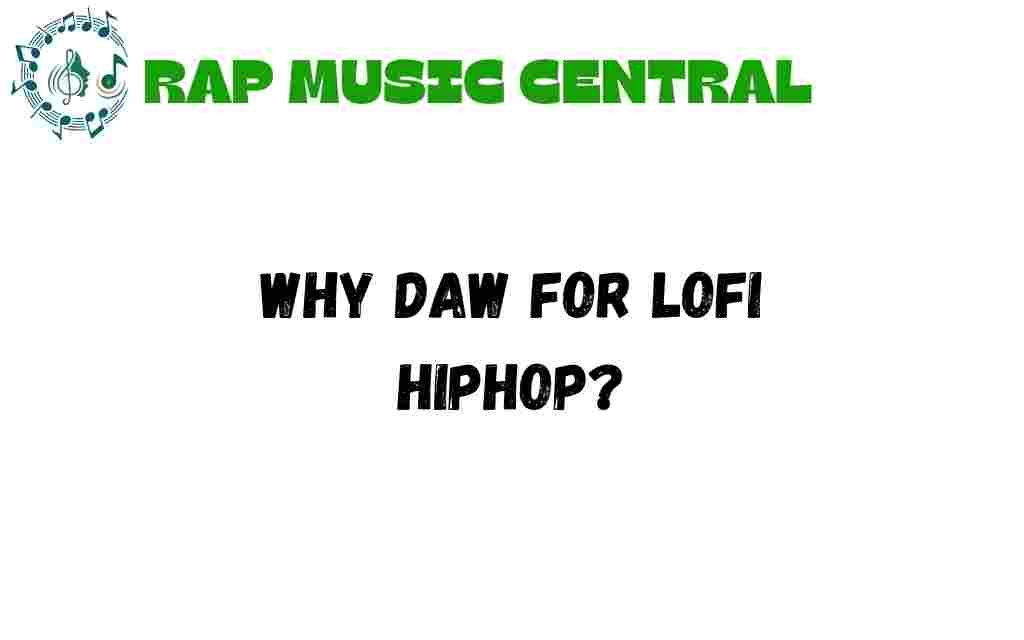 why-daw-for-lofi-hiphop