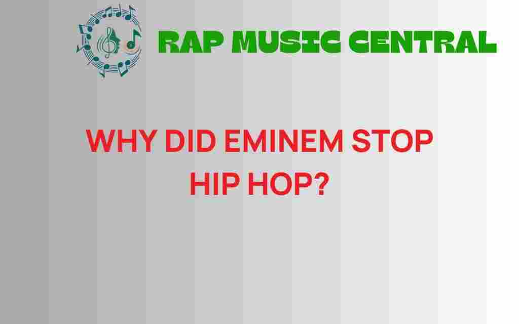 why-did-eminem-stop-hip-hop