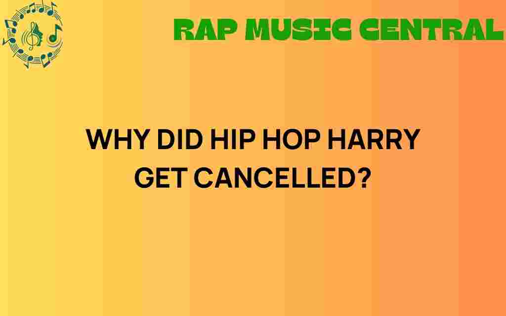 hip-hop-harry-cancellation-reasons