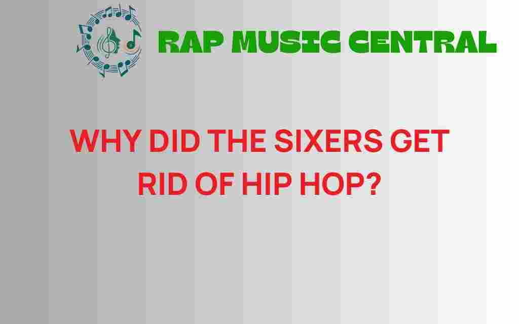 why-did-the-sixers-get-rid-of-hip-hop