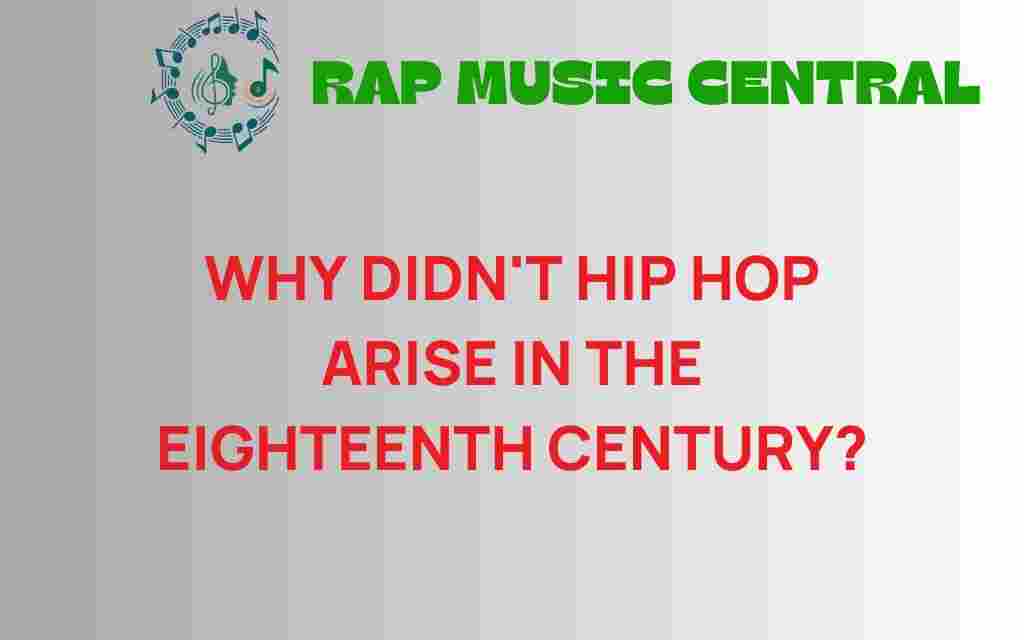why-didnt-hip-hop-arise-in-the-eighteenth-century