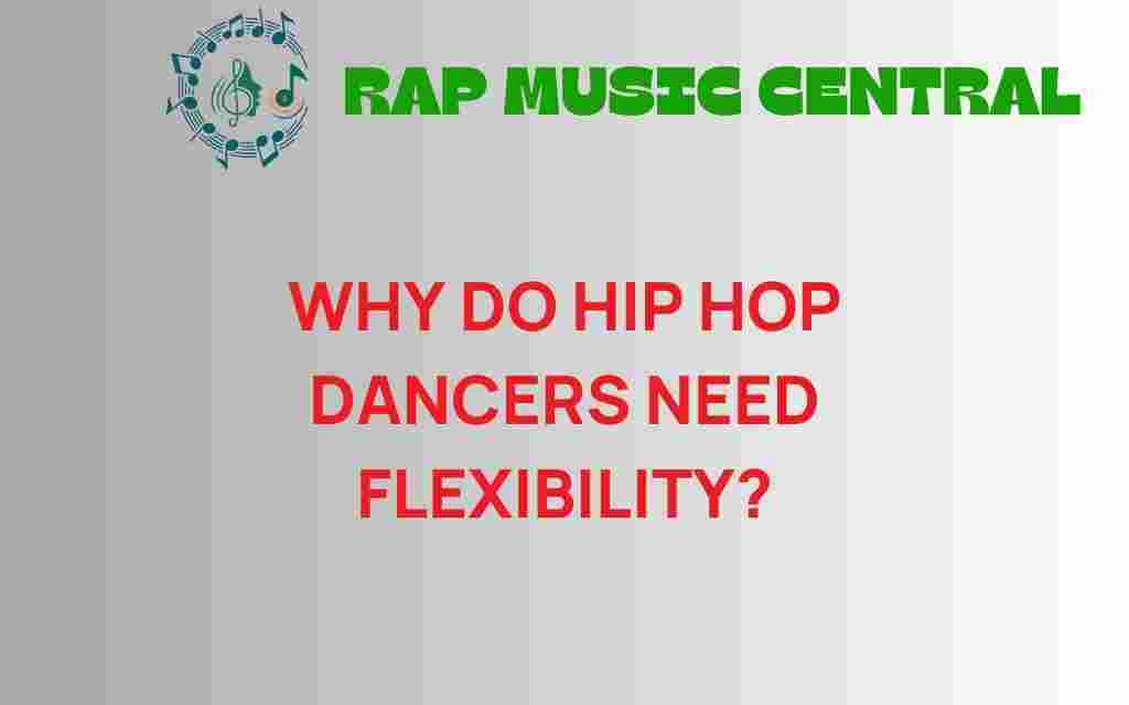 why-flexibility-is-crucial-for-hip-hop-dancers