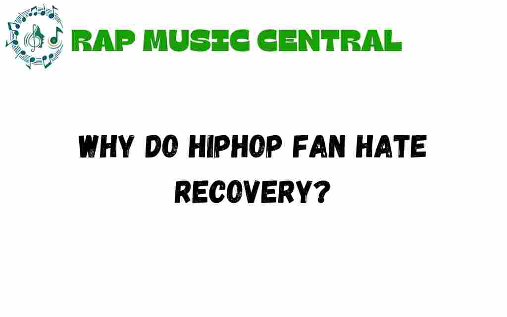 why-do-hiphop-fans-hate-recovery