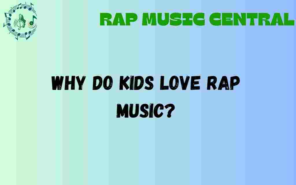 why-do-kids-love-rap-music
