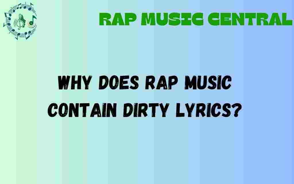 why-does-rap-music-contain-dirty-lyrics