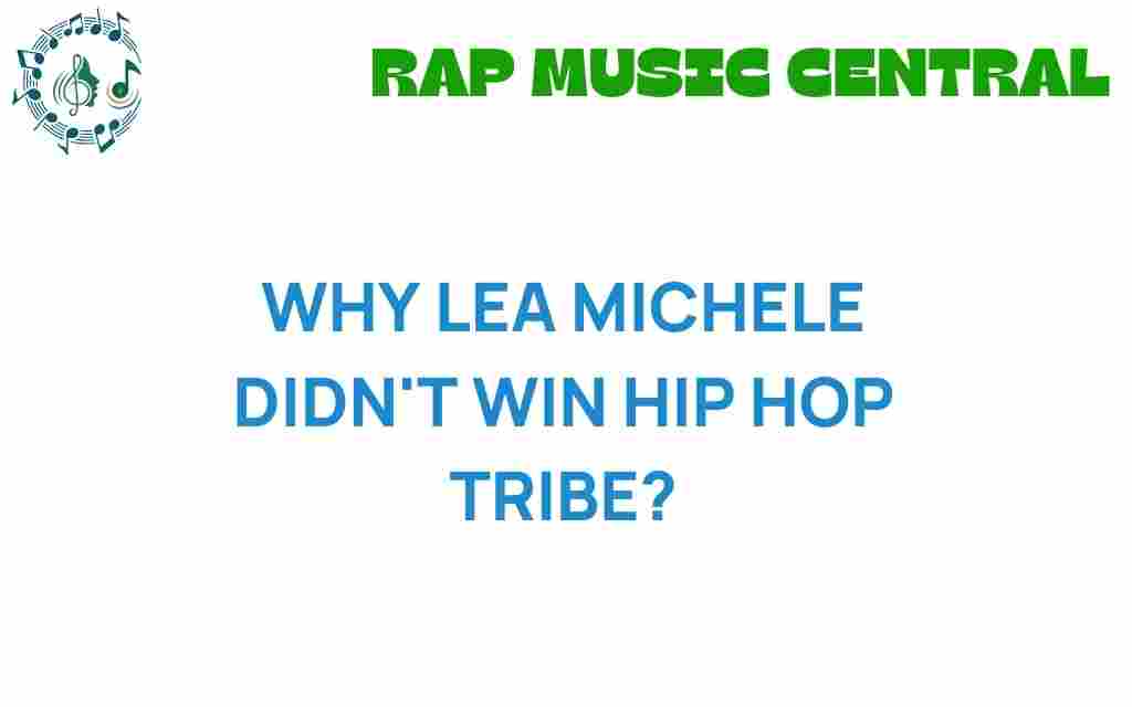why-lea-michele-didnt-win-hip-hop-tribe