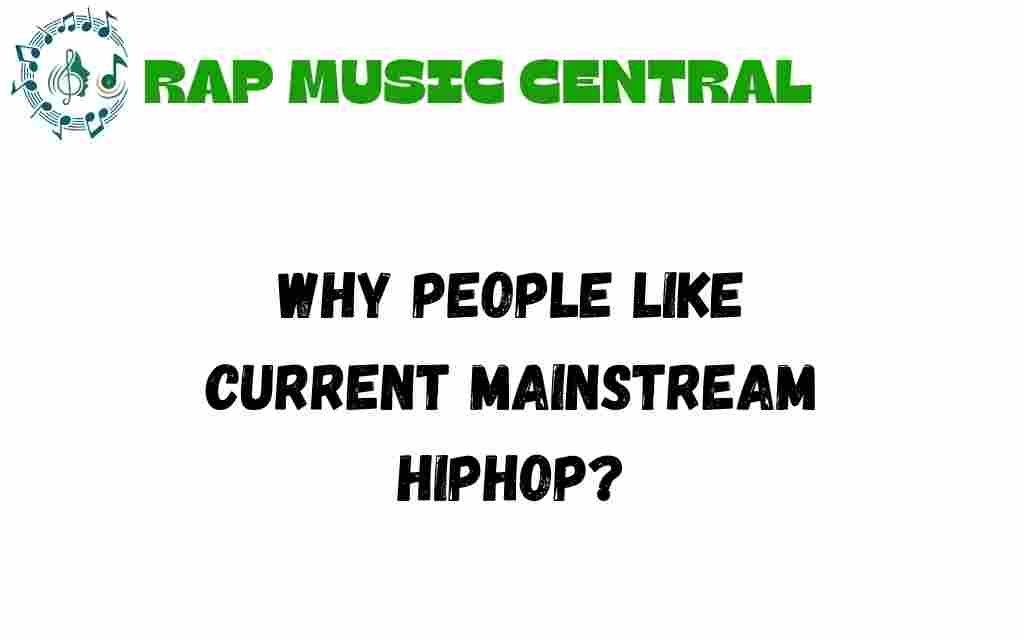 why-people-like-current-mainstream-hiphop