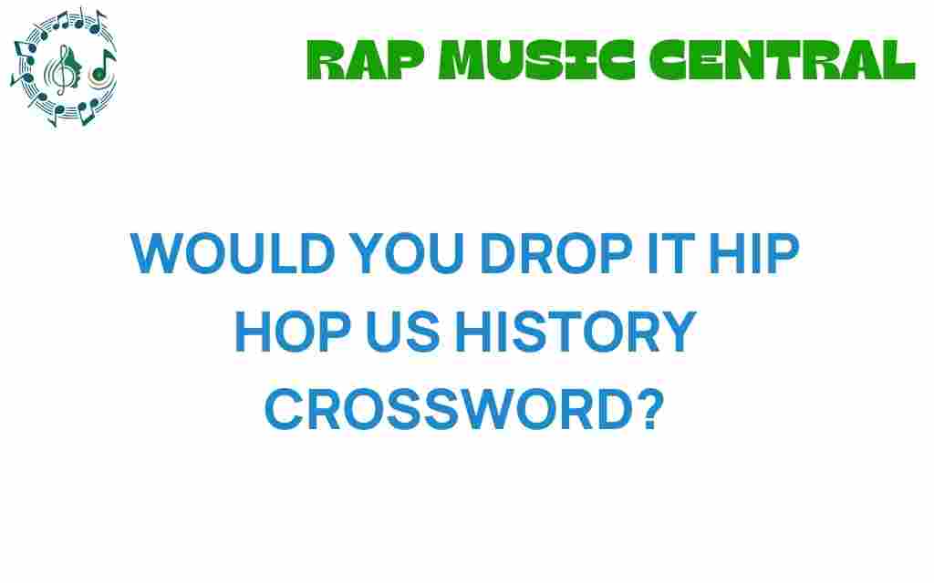 would-you-drop-it-hip-hop-us-history-crossword