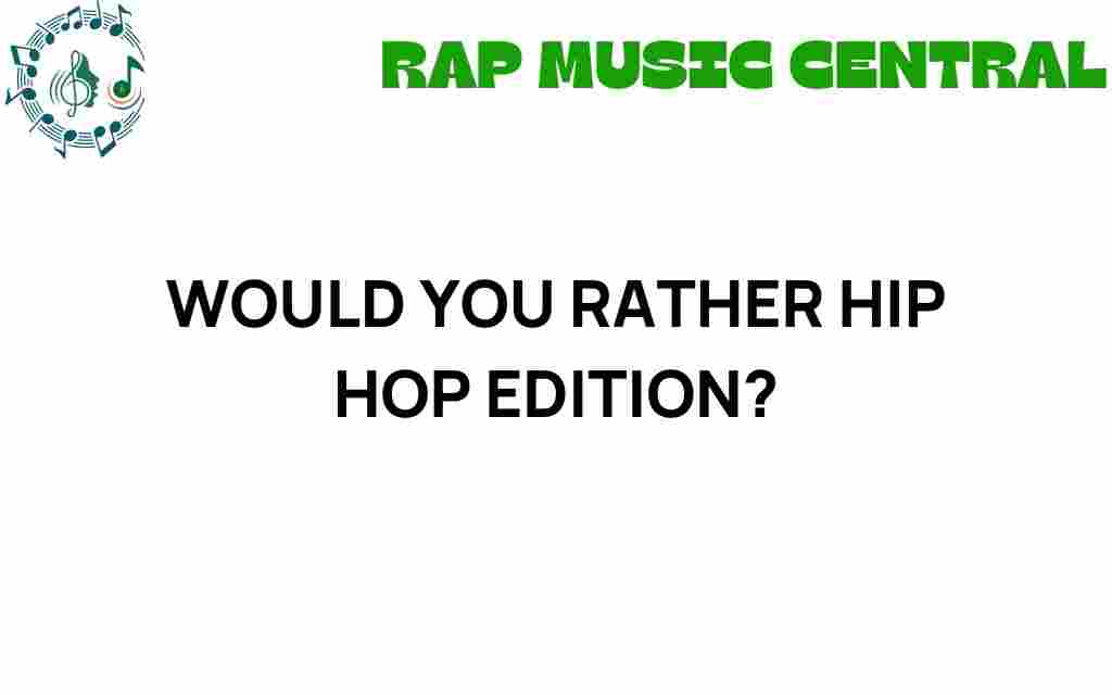would-you-rather-hip-hop-dilemma